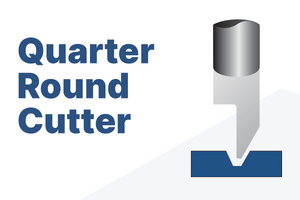 Quarter Round Cutter